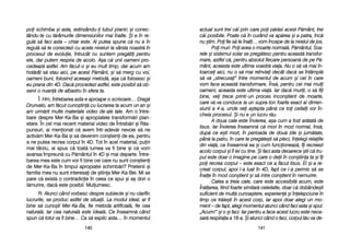 actual ssunt ttrei cc[i pprin ccare ppoi pp[r[si aacest PP[mânt, ttrei
c[i pposibile. PPoate cc[ îîn ccurând vva aap[rea ==i aa ppatra, îînc[
nu ==tim. PPoi ffie ss[ tte îînali… vvom îîncepe dde lla nnivelul dde jjos.
Poi mmuri. PPoi aavea oo mmoarte nnormal[. PP[mântul, SSoa-
rele =i ssistemul ssolar sse ppreg[tesc ppentru aaceast[ ttransfor-
mare, aastfel cc[, ppentru aabsolut ffiecare ppersoan[ dde ppe PP[-
mânt, aaceasta eeste uultima vvoastr[ vviaa. NNu oo ss[ vv[ mmai îîn-
toarcei aaici, nnu oo ss[ mmai rreînviai ddecât ddac[ sse îîntâmpl[
s[ vv[ „„strecurai> îîntre mmomentul dde aacum ==i ccel îîn ccare
vom fface aaceast[ ttransformare. ÎÎns[, ppentru ccei mmai mmuli
oameni, aaceasta eeste uultima vvia[. IIar ddac[ mmurii, oo ss[ ffii
bine, vvei ttrece pprintr-uun pproces iincon=tient dde mmoarte,
care vv[ vva cconduce lla uun ssupra-tton ffoarte eexact aal ddimen-
siunii aa 44-aa, uunde vvei aa=tepta ppân[ cce ttoi cceilali vvor îîn-
cheia pprocesul. ++i nnu ee uun llucru rr[u.
A ddoua ccale eeste ÎÎnvierea, aa=a ccum aa ffost aar[tat[ dde
Iisus. IIar ÎÎnvierea îînseamn[ cc[ mmori îîn mmod nnormal, îîns[,
dup[ cce ee=ti mmort, îîn pperioada dde ddou[ zzile ==i jjum[tate,
pân[ lla ppatru, îîn ccare tte ppreg[te=ti ss[ ppleci, îînelegi rrelaiile
din vvia[, cce îînseamn[ eea ==i ccum ffuncioneaz[, îîi rrecreezi
acolo ccorpul ==i îîl iiei ccu ttine. ++i ffaci aasta ddeoarece ==tii cc[ ttru-
pul eeste ddoar oo iimagine ppe ccare oo ddeii îîn ccon=tiina tta ==i îîi
poi rrecrea ccorpul –– eeste eexact cce aa ff[cut IIisus. EEl ==i-aa rre-
creat ccorpul, aapoi ll-aa lluat îîn 44D, ffapt cce ii-aa ppermis ss[ sse
Înale îîn mmod ccon=tient ==i ss[ iintre ccon=tient îîn nnemurire.
Calea aa ttreia ccale, ccare eeste aaccesibil[ aacum, eeste
În[larea, ffiind ffoarte ssimilar[ cceleilalte, ddoar cc[ ddobânde=ti
suficient dde mmult[ ccunoa=tere, eexperien[ ==i îînelepciune îîn
timp cce ttr[ie=ti îîn aacest ccorp, iiar aapoi ddoar aalegi uun mmo-
ment –– dde ffapt, aalegi mmomentul aatunci ccând ffaci aasta ==i sspui:
„Acum!> ==i oo ==i ffaci. IIar ppentru aa fface aacest llucru eeste nnece-
sar[ rrespiraia aa 118-aa. ++i aatunci ccând oo ffaci, ccorpul tt[u vva dde-
114411
poi sschimba ==i aasta, eextinzându-i ttubul ppranic ==i cconec-
tându-tte ccu tt[râmurile ddimensiunilor mmai îînalte. ++i ee îîn rre-
gul[ ss[ ffaci aasta –– cchiar eeste. AAi pputea sspune cc[ nnu ee îîn
regul[ ss[ tte cconectezi ccu aacele nniveluri lla vvârsta nnoastr[ îîn
procesul dde eevoluie, îîntrucât nnu ssuntem ppreg[tii ppentru
ele, ddar pputem rrespira dde aacolo. AA=a cc[ uunii ooameni ppro-
cedeaz[ aastfel. AAm ff[cut-oo ==i eeu mmult ttimp, ddar aacum aam
hot[rât ss[ sstau aaici, ppe aacest PP[mânt, ==i ss[ mmerg ccu vvoi,
oameni bbuni, ffolosind aaceea=i mmetod[, aa=a cc[ ffolosesc ==i
eu pprana ddin 44D. DDac[ pprocedezi aastfel, eeste pposibil ss[ oob-
servi oo nnuan[ dde aalbastru îîn ssfera tta.
Î: Hm, îîntrebarea aasta ee aaproape oo sscrisoare… DDrag[
Drunvalo, aam ff[cut ccuno=tin[ ccu llucrarea tta aacum uun aan ==i
am uurm[rit mmulte mmateriale vvideo dde-aale ttale. Am oo îîntre-
bare ddespre MMer-KKa-BBa ==i aapropiatele ttransform[ri pplan-
etare. ÎÎn ccel mmai rrecent mmaterial vvideo dde ÎÎntreb[ri ==i RR[s-
punsuri, aai mmenionat cc[ aavem îîntr-aadev[r nnevoie ss[ nne
activ[m MMer-KKa-BBa ==i ss[ ddevenim ccon=tieni dde eea, ppentru
a nne pputea rrecrea ccorpul îîn 44D. TTot îîn aacel mmaterial, ppuin
mai ttârziu, aai sspus cc[ ttoat[ llumea vva ffi bbine ==i cc[ vvom
avansa îîmpreun[ ccu PP[mântul îîn 44D ==i mmai ddeparte. ÎÎntre-
barea mmea eeste ccum vvor ffi bbine ccei ccare nnu ssunt ccon=tieni
de MMer-KKa-BBa îîn ttimpul aapropiatei sschimb[ri? PPrietenii ==i
familia mmea nnu ssunt iinteresai dde ==tiina MMer-KKa-BBei. MMi sse
pare cc[ eexist[ oo ccontradicie îîn cceea cce sspui ==i aa= ddori oo
l[murire, ddac[ eeste pposibil. MMulumesc.
R: Atunci ccând vvorbesc ddespre ssubiecte ==i nnu cclarific
lucrurile, sse pproduc aastfel dde ssituaii. LLa mmodul iideal, aar ffi
bine ss[ ccuno=ti MMer-KKa-BBa, ffie mmetoda aartificial[, ffie ccea
natural[. IIar ccea nnatural[ eeste iideal[. CCe îînseamn[ ccând
spun cc[ ttotul vva ffi bbine… CCa ss[ eexplic aasta.... îîn mmomentul
114400
 
