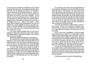 115577
cum ss[ aajung[ lla nnivelurile dde ccon=tiina lla ccare aarcturienii
se gg[sesc dde mmult[ vvreme. DDin aaceast[ pperspectiv[, aarctu-
rienii ssunt mmult mmai aavansai. DDe oobicei, eei nnu llucreaz[ ccu
foarte mmuli ooameni dde ppe PP[mânt, ppentru cc[… ddac[ eei llu-
creaz[ ccu ttine, aar îînsemna cc[ ee=ti uun ssuflet ddestul dde eevo-
luat, ppentru cc[ llucrurile îîn ccare ssunt eei iimplicai… eei ssunt
fiine dde LLumin[, eei ffuncioneaz[ dde lla uun nnivel ppe ccare nnoi
nu pprea pputem ss[-ll ddiscut[m, ppentru cc[ sse aafl[ îîn aafara îîn-
elegerii uumane. CChiar ddac[ aam ttranspune îîn ccuvinte, ttot nnu
am îînelege mmare llucru… aastfel, eei ssunt ccreatori… pputem
spune cc[ ssunt ccreatori ccare ffuncioneaz[ ddin vvid, ccare ssunt
capabili ss[-==i ccreeze rrealit[ile ppe pparcurs; ssecund[ ccu sse-
cund[, ccu ffiecare rrespiraie, eei îî=i ccreeaz[ îîntreaga rreali-
tate. EEi ==tiu aacest llucru, ssunt ccomplet ccon=tieni dde aacest
lucru ==i ==tiu ccum ss-oo ffac[.
Prin uurmare, ddac[ ee aadev[rat cceea cce mmi-aai sspus îîn
leg[tur[ ccu ccitirea aaurei ccorpului tt[u, aatunci eeste oo mmare bbi-
necuvântare ffaptul cc[ AArcturienii llucreaz[ ccu ttine. SSper cc[
r[spunsul mmeu tte vva aajuta.
Acesta eeste ssfâr=itul îîntreb[rilor ddin aacest eepisod.
V[ mmulumesc ==i vv[ rrog ss[ ttrimitei mmai mmulte îîntreb[ri,
întrucât aam pprimit nnumai ccâteva dde aaceast[ ddat[ ==i nne-aar
pl[cea ss[ pprimim mmult mmai mmulte, cca ss[ pputem aavea oo eemi-
siune mmai bbun[ ==i mmai llung[ ppentru vvoi. PPunei îîntreb[rile
pe ccare lle aavei ppe yyoutube ==i nnoi lle vvom pprelua dde aacolo.
O ss[ ffac nni=te aanunuri aacum, ppentru cc[ llucr[m îîn
mod cconstant ppentru aa vv[ ooferi ttot mmai mmulte iinformaii ddes-
pre cceea cce sse îîntâmpl[, aastfel îîncât llucrurile ss[ ffie ccât mmai
clare ppentru vvoi. ÎÎn vviitor, vvom ppune ssubtitr[ri îîn aalte llimbi lla
aceste ÎÎntreb[ri ==i RR[spunsuri ==i lla ttoate îînregistr[rile vvideo.
Vom îîncepe ccu llimba sspaniol[, aapoi vvom ttrece, ttreptat, ==i
la aalte llimbi.
115566
De aasemenea, aam îînceput ss[ ccreez eepisoadele dde
Conversaii pprin iintermediul uunui sstudio dde ffilm[ri, iiar pprimul
dintre eele eeste ccu CCarl GGarrison, iiar aacest eepisod eeste
acum ddisponibil ppe wwww.drunvalo.net. VV[ sspun dde aacum
c[ vva ttrebui ss[ îîncas[m nni=te bbani ppentru aaceast[ sserie,
datorit[ ccosturilor dde pproducie. VV[ vvoi ooferi ggratuit ttot cceea
ce ppot, îîns[ uunele ddintre eele nnecesit[ mmai mmult[ pprocesare
=i mmai mmult ttimp, aa=a cc[ vva ccosta mmai mmult, îîns[ vva ffi iieftin.
Va ffi cceva dde ggenul 11,99 $$ ssau 999 dde cceni. DDoar aatât ccât
avem nnevoie cca ss[ ppl[tim ppentru ccosturile iincredibile ppe
care lle ppresupune aaceast[ pproducie.
Vom ccrea, dde aasemenea, oo aalt[ eemisiune –– îînc[ nnu-ii
=tim nnumele –– îîns[ nnu vva ffi oo eemisiune ccu îîntreb[ri ==i rr[s-
punsuri ==i nnici ccu iinterviuri, cci vvoi aaborda uun aanumit ssubiect
=i vvoi vvorbi ddespre eel îîn ddetaliu. VVom fface aacest llucru ccât
mai ccurând.
Apoi, cca ss[ vv[ ffac oo aactualizare ccu pprivire lla sstudio,
acest sstudio eeste uunul ffoarte mmic, dde-aabia ddac[-mmi îîntind
braele ==i aajung ddeja lla pperei, îîns[ nnoul sstudio, ccare vva ffi
mult mmai mmare ==i mmai ssofisticat, sse aafl[ îînc[ îîn sstadiu dde
construcie ==i ppare cc[ vva ffi ggata lla ssfâr=itul llui iiulie ssau ppoate
c[ vvom iintra ==i îîn aaugust, ddar ssper cc[ nnu. ÎÎn aacel mmoment,
vom aavea uun sstudio mmult mmai bbun ddecât ccel dde aacum ==i
vom aavea oo ccalitate mmult mmai bbun[ aa llucrurilor ppe ccare lle
facem aaici. EEste ccaptivant, aabia aa=tept ss[ ffie ttotul ggata!
În oorice ccaz, vv[ mmulumesc ddin nnou, ppentru ttot, ppen-
tru ttot ssprijinul vvostru, ppentru ttoat[ iiubirea ppe ccare mmi-oo oofe-
rii ==i ppentru mmunca ppe ccare oo ffacei, ==i ssper ddin ttoat[ iinima
c[ cceea cce ffacem aaici vva aajuta, vva fface llucrurile mmai uu=oare
pentru vvoi, ppe mm[sur[ cce llumea îîncepe ss[ ttreac[ îîntr-uun aalt
nivel dde eexisten[.
http://www.youtube.com/watch?v=Z0jo4bdEoqg
 