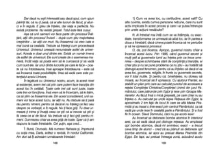 1) CCum vva aavea lloc, ccu ccertitudine, aacest ssalt? CCu
alte ccuvinte, eexist[ ccumva ppersoane nnebune, ccare nnu ssunt
activ iimplicate îîn aacest pproces ==i ccare ll-aar pputea îîntrerupe
prin uunele aaciuni nnes[buite?
R: Ai îîntrebat mmai îîntâi ccum sse vva îîntâmpla, ccu eexac-
titate, ttransformarea cce uurmeaz[ ss[ aaib[ lloc, iiar îîn ppartea aa
doua aa îîntreb[rii, ddac[ ccineva ppoate îîncerca ss[ nne pperturbe
=i ss[ nne oopreasc[ pprocesul.
O, dda, ppot îîncerca. AApropo, gguvernul nnostru cchiar aa
încercat aacest llucru. PPrin 11996, ccând gguvernul ssecret ==i
muli ==efi aai gguvernelor llumii aau îîneles pprin cce ttrece oome-
nirea –– ddespre sschimbarea sst[rii dde ccon=tiin[ ==i ttranziie, eei
chiar ==tiu ==i nnu sse ppune pproblema cc[ nnu ==tiu –– aau hhot[rât ss[
distrug[ aacest ffenomen, ppentru cc[ aau îîneles cc[ ddac[ eel vva
avea lloc, gguvernele, rreligiile, îîn ffrunte ccu gguvernele ssecrete,
vor ffi ttotal iinutile. ++i ppentru cc[, bbineîneles, nnu ddoreau ss[
moar[, aau îîncercat ss[ îîl oopreasc[. CCu aajutorul FFranei, aau
stabilit uun pplan pprin ccare aau ccalculat ppunctul dde aaccesare aa
reelei CCon=tiinei CChristice/Con=tiinei UUnimii ddin jjurul PP[-
mântului, ccare pp[trunde pprin EEgipt ==i iiese pprin GGroapa MMa-
rianelor. AAu ff[cut îîns[ oo mmic[ ggre=eal[, ppe ccare cchiar nnu aau
îneles-oo. AAu ccalculat ppe uunde iie=ea RReeaua ddin EEgipt, lla
aproximativ 22 kkm ffa[ dde llocul îîn ccare sse aafl[ MMarea PPira-
mid[ ==i aau ttrasat oo llinie eexact pprin ccentrul PP[mântului, cca ss[
vad[ ppe uunde iiese îîn ccealalt[ pparte aa PP[mântului. ++i aa ffost
fix îîn oocean. SSlav[ DDomnului, cc[ci nnu ppe aacolo iiese!
Au îîncercat ss[ ddetoneze bbombe aatomice îîn iinteriorul
axei, cca ss[ vvad[ ddac[ ppot ddistruge rreeaua. AAu aamplasat
opt bbombe aatomice, ddac[-mmi aamintesc eexact –– aa ttrecut
ceva ttimp dde aatunci –– ccred cc[ aau ppl[nuit ss[ ddetoneze oopt
bombe aatomice, iiar aapoi aau ppreluat MMarea PPiramid[ ddin
Egipt. DDe ffapt, aau ppreluat îîntreaga zzon[, aaducând aacolo
116699
Dar ddac[ nnu ee=ti iinteresat[ ssau ddac[ sspui, ccum sspun
p[rinii tt[i, cc[ nnu-i ppas[, cc[ aai aalte llucruri dde ff[cut, ==i aatun-
ci ee îîn rregul[. EE ggreu dde îîneles, ddar vviaa ee pperfect[. NNu
exist[ pprobleme. NNu eexist[ ggre=eli. TTotul eeste ff[r[ ccusur.
A=a cc[ uunii ooameni vvor fface pparte ddin pprocesul ÎÎn[l-
[rii, aalii ddin pprocesul ÎÎnvierii –– ddup[ ccum ==tiu mmajoritatea
cre=tinilor –– iiar aalii vvor mmuri. NNu îînseamn[ cc[ vvreo ccale ee
mai bbun[ cca ccealalt[. TTrebuie ss[ îînelegi ccum pprocedeaz[
Universul. UUniversul ccreeaz[ nnenum[rate aastfel dde uuniver-
suri. AAcesta ee ddoar uunul ddintre eele. EExist[ uun nnum[r iimens
de aastfel dde uuniversuri. EEle ssunt ccreate dde oo aasemenea mma-
nier[, îîncât vviaa ss[ ppoat[ vveni ss[ lle ccunoasc[ ==i ss[ vvad[
cum ssunt eele. IIar uunul ddintre llucrurile ppe ccare lle fface –– ppoa-
te cc[ nnu îîntotdeauna, îîns[ aaproape îîntotdeauna –– eeste cc[
ea îîncearc[ ttoate pposibilit[ile. VVrea ss[ vvad[ ccare eeste ppo-
tenialul aacelui UUnivers.
În lleg[tur[ ccu UUniversul nnostru, aacum, lla aacest nnivel
al eexistenei, aavem ttrei cc[i pprin ccare pputem fface ttranziia ddin
acest lloc îîn ccel[lalt. TToate ccele ttrei cc[i ssunt jjuste, ttoate
cele ttrei vvor ffunciona. ÎÎns[ vvrem ss[ lle îîncerc[m, ss[ lle ttr[im,
ca ss[ ==tim cce îînseamn[ eele. DDin aacest cconsiderent, uunii ooa-
meni vvor fface aacest llucru, iiar aalii nnu. NNu ttrebuie ss[-i ppar[
r[u ppentru nnimeni, ppentru cc[ ddac[ eei nnu îîneleg cce ffaci ssau
despre cce vvorbe=ti, ee îîn rregul[. NNu-i fface ggriji. TTu ddoar uur-
meaz[-i iinima ==i îînva[ cceea cce ==tii cc[ aai nnevoie ss[ ==tii ==i
f[ cceea cce aai dde ff[cut. NNu ttrebuie ss[-i ffaci ggriji ppentru nni-
meni. DDumnezeu cchiar vva aavea ggrij[ dde ttoate. SSper cc[ i-aam
r[spuns lla ttoate îîntreb[rile. CCel ppuin, aa=a ccred…
Î: Bun[, DDrunvalo. MM[ nnumesc RRahasia ==i, îîmpreun[
cu ssoia mmea, DDarla, eeditez oo rrevist[, îîn nnordul CCaliforniei.
Am ddori ss[ îîi aadres[m uurm[toarele îîntreb[ri:
116688
 
