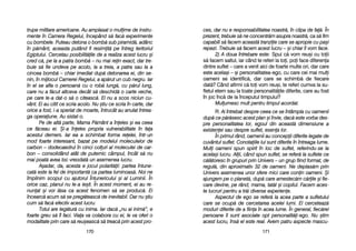 ces, ddar nnu ee rresponsabilitatea nnoastr[, îîn cclipa dde ffa[. ÎÎn
prezent, ttrebuie ss[ nne cconcentr[m aasupra nnoastr[, cca ss[ ffim
capabili ss[ ffacem aaceast[ ttranziie ccare sse aapropie ccu ppa=i
repezi. TTrebuie ss[ ffacem aacest llucru –– ==i cchiar îîl vvom fface.
2) AA ddoua îîntrebare eeste: Spui cc[ vvom rreu=i ccu ttoii
s[ ffacem ssaltul, iiar ccând tte rreferi lla ttoi, ppoi fface ddiferena
dintre ssuflet –– ccare aa vvenit aaici dde ffoarte mmulte oori, ddar ccare
este aacela=i –– ==i ppersonalitatea-eego, ccu ccare ccei mmai mmuli
oameni sse iidentific[, ddar ccare sse sschimb[ dde ffiecare
dat[? CCând aafirmi cc[ ttoi vvom rreu=i, tte rreferi ccumva lla ssu-
fletul eetern ssau lla ttoate ppersonalit[ile ddiferite, ccare aau ffost
în jjoc îînc[ dde lla îînceputul ttimpului?
Mulumesc mmult ppentru ttimpul aacordat.
R: Ai îîntrebat ddespre cceea cce sse îîntâmpla ccu ooamenii
dup[ cce pp[r[sesc aacest pplan ==i îînvie, ddac[ eeste vvorba ddes-
pre ppersonalitatea llor, eegoul ddin aaceast[ ddimensiune aa
existenei ssau ddespre ssuflet, eesena llor.
În pprimul rrând, ooamenii aau cconcepii ddiferite llegate dde
cuvântul ssuflet. CConotaiile llui ssunt ddiferite îîn îîntreaga llume.
Muli ooameni sspun sspirit îîn lloc dde ssuflet, rreferindu-sse lla
acela=i llucru. AAlii, ccând sspun ssuflet, sse rrefer[ lla ssuflete cce
c[l[toresc îîn ggrupuri pprin UUnivers –– uun ggrup ffiind fformat, dde
regul[, ddin aaproximativ 332 dde ooameni. NNe ddeplas[m pprin
Univers aasemenea uunor ssfere mmici ccare cconin ooameni. ++i
ajungem ppe oo pplanet[, ddup[ ccare aamestec[m cc[rile ==i ffie-
care ddevine, ppe rrând, mmama, ttat[l ==i ccopilul. FFacem aaces-
te llucruri ppentru aa ttr[i ddiverse eexperiene.
Aspectul dde eego sse rrefer[ lla aacea pparte aa ssufletului
care sse oocup[ dde ccercetarea aacelei llumi. EEl ccerceteaz[
moduri ddiferite dde aa ffiina îîn aacea llume. ÎÎn ggeneral, ffiec[rei
persoane îîi ssunt aasociate oopt ppersonalit[i-eego. NNu ==tim
acest llucru, îîns[ eel eeste rreal. AAvem ppatru aaspecte mmascu-
117711
trupe mmilitare aamericane. AAu aamplasat oo mmulime dde iinstru-
mente îîn CCamera RRegelui, îîncepând ss[ ffac[ eexperimente
cu bbombele. PPuteau ddetona oo bbomb[ ssub ppiramid[, aadânc
în pp[mânt, aaceasta pputând ffi rresimit[ ppe îîntreg tteritoriul
Egiptului. CCercetau pposibilit[ile dde aa rrealiza aacest llucru ==i
cred cc[, ppe lla aa ppatra bbomb[ –– nnu mmai rrein eexact, ddar ttre-
buie ss[ ffie uundeva ppe aacolo, lla aa ttreia, aa ppatra ssau lla aa
cincea bbomb[ –– cchiar iimediat ddup[ ddetonarea eei, ddin sse-
nin, îîn mmijlocul CCamerei RRegelui, aa aap[rut uun ccub nnegru. IIar
în eel sse aafla oo ppersoan[ ccu oo rrob[ llung[, ccu pp[rul llung,
care nnu aa ff[cut aaltceva ddecât ss[ ddeschid[ oo ccarte vveche,
pe ccare lle-aa ddat-oo ss[ oo cciteasc[. EEl nnu aa sscos nniciun ccu-
vânt. EEi aau ccitit cce sscria aacolo. NNu ==tiu cce sscria îîn ccarte, ddar
orice aa ffost, ii-aa ssperiat dde mmoarte, îîntrucât aau aanulat îîntrea-
ga ooperaiune. AAu ssistat-oo.
Pe dde aalt[ pparte, MMama PP[mânt aa îîneles ==i eea cceea
ce ff[ceau eei. ++i-aa îîneles ppropria vvulnerabilitate îîn ffaa
acestui ddemers. IIar eea aa sschimbat fforma rreelei, îîntr-uun
mod ffoarte iinteresant, bbazat ppe mmodelul mmoleculelor dde
carbon –– ddodecaedrul îîn ccinci ccoluri aal mmoleculei dde ccar-
bon –– cconsolidând aatât dde pputernic ccâmpul, îîncât ss[ nnu
mai ppoat[ aavea lloc vvreodat[ uun aasemenea llucru.
A=adar, dda, aacesta ee jjocul ppolarit[ii: ppartea îîntune-
cat[ eeste lla ffel dde iimportant[ cca ppartea lluminoas[. NNoi nne
împlinim sscopul ccu aajutorul ÎÎntunericului ==i aal LLuminii. ÎÎn
orice ccaz, pplanul nnu lle-aa iie=it. ÎÎn aacest mmoment, eei aau rre-
nunat ==i vvor ll[sa cca aacest ffenomen ss[ sse pproduc[. EEi
încearc[ aacum ss[ sse ppreg[teasc[ dde iinevitabil. DDar nnu ==tiu
cum ss[ ffac[ eefectiv aacest llucru.
Totul aare lleg[tur[ ccu iinima. IIar ddac[ „„nu aai iinim[>, ee
foarte ggreu ss[ îîl ffaci. VViaa vva ccolabora ccu eei, lle vva ooferi oo
modalitate pprin ccare ss[ rreu=easc[ ss[ ttreac[ pprin aacest ppro-
117700
 