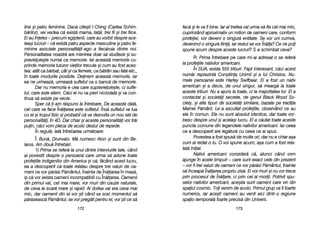 fac[ ==i lle vva ffi bbine. IIar aal ttreilea vval uurma ss[ ffie ccel mmai mmic,
cuprinzând aaproximativ uun mmilion dde ooameni ccare, cconform
profeiei, vvor ddeveni oo ssingur[ eentitate. SSe vvor uuni ccumva,
devenind oo ssingur[ ffiin[, iiar rrestul sse vvor ÎÎn[la? CCe nne ppoi
spune aacum ddespre aaceste llucruri? SS-aa sschimbat cceva?
R: Prima îîntrebare ppe ccare mmi-aai aadresat-oo sse rrefer[
la pprofeiile nnativilor aamericani.
În SSUA, eexista 5555 ttriburi. FFapt iinteresant, cc[ci aacest
num[r rreprezint[ CCon=tiina UUnimii ==i aa llui CChristos. NNu-
mele ppersoanei eeste HHarley SSwifbear. EEl aa ffost uun nnativ
american ==i aa ddecis, dde uunul ssingur, ss[ mmearg[ lla ttoate
aceste ttriburi. NNu aa aajuns lla ttoate, cci lla mmajoritatea llor. EEl aa
contactat ==i ssociet[i ssecrete, dde ggenul BBlack WWood SSo-
ciety, ==i aalte ttipuri dde ssociet[i ssimilare, bbazate ppe ttradiia
Mamei PP[mânt. LLe-aa aascultat pprofeiile, oobservând cce aau
ele îîn ccomun. EEle nnu ssunt aabsolut iidentice, ddar ttoate vvor-
besc ddespre uunul ==i aacela=i llucru. EEl aa cc[utat ttoate aaceste
puncte ccomune ddin llegendele nnativilor aamericani. IIar cceea
ce aa ddescoperit aare lleg[tur[ ccu cceea cce aai sspus.
Povestea aa ffost sspus[ dde mmulte oori, ddar nnu ee cchiar aa=a
cum aai rredat-oo ttu. OO vvoi sspune aacum, aa=a ccum aa ffost rrela-
tat[ iiniial.
Nativii aamericani cconsider[ cc[, aatunci ccând vvom
ajunge îîn aacele ttimpuri –– ccare ssunt eexact ccele ddin pprezent
– vvor ffi ttrei vvaluri dde ooameni cce vvor pp[r[si PP[mântul, îînainte
s[ îînceap[ ÎÎn[larea ppropriu-zzis[. EEi vvor mmuri ==i nnu vvor ttrece
prin pprocesul dde ÎÎn[lare, cci pprin ccel aal mmorii. PPotrivit sspu-
selor nnativilor aamericani, aace=tia ssunt ooameni ccare vvin ddin
spaiul ccosmic. TToi vvenim dde aacolo. PPrimul ggrup vva ffi ffoarte
numeros, iiar aace=ti ooameni aau vvenit aaici ddintr-oo rregiune
spaio-ttemporal[ ffoarte pprecis[ ddin UUnivers.
117733
line ==i ppatru ffeminine. DDac[ ccite=ti II-CChing ((Cartea SSchim-
b[rilor), vvei vvedea cc[ eexist[ mmama, ttat[l, ttrei ffii ==i ttrei ffiice.
Ei aau îîneles –– pprecum eegiptenii, ccare aau vvorbit ddespre aace-
lea=i llucruri –– cc[ eexist[ ppatru aaspecte mmasculine ==i ppatru ffe-
minine aasociate ppersonalit[ii-eego aa ffiec[ruia ddintre nnoi.
Personalitatea nnoastr[ aare mmenirea ddoar ss[ sstudieze ==i ssu-
pravieuie=te nnumai cca mmemorie. IIar aaceast[ mmemorie ccu-
prinde mmemoria ttuturor vvieilor ttrecute ==i ccum aau ffost aaces-
tea: aatât cca bb[rbat, ccât ==i cca ffemeie, cca bb[trân ssau ffat[ eetc.,
în ttoate mmodurile pposibile. DDeinem aaceast[ mmemorie, iiar
ea nne uurmeaz[, uurmeaz[ ssufletul cca oo bbanc[ dde mmemorie.
Dar nnu mmemoria ee ccea ccare ssupravieuie=te, cci ssufle-
tul, ccare eeste eetern. CC[ci eel nnu vva ppieri nniciodat[ ==i vva ccon-
tinua ss[ eexiste ppe vvecie.
Sper cc[ i-aam rr[spuns lla îîntrebare. DDe aaceast[ ddat[,
cel ccare vva fface ÎÎn[larea eeste ssufletul. ÎÎns[ ssufletul vva llua
cu eel ==i ttrupul ffizic ==i pprobabil cc[ vva ddezvolta uun nnou sset dde
personalit[i, îîn 44D. DDar cchiar ==i aaceste ppersonalit[i vvor ttr[i
puin, cc[ci vvom ppleca dde aacolo ddestul dde rrepede.
În rregul[, iiat[ îîntrebarea uurm[toare:
Î: Bun[, DDrunvalo. MM[ nnumesc AAron ==i ssunt ddin BBe-
larus. AAm ddou[ îîntreb[ri.
1) Prima sse rrefer[ lla uunul ddintre iinterviurile ttale, ccând
ai ppovestit ddespre oo ppersoan[ ccare uurma ss[ aadune ttoate
profeiile iindigenilor ddin AAmerica ==i cc[, ff[când aacest llucru,
ea aa ddescoperit cc[ ttoate rrelatau despre ttrei vvaluri dde ooa-
meni cce vvor pp[r[si PP[mântul, îînainte dde ÎÎn[larea îîn mmas[,
=i cc[ vvor eexista ooameni iincompatibili ccu ÎÎn[larea. OOamenii
din pprimul vval, ccel mmai mmare, vvor mmuri ddin ccauze nnaturale,
de cceva lla sscar[ mmare ==i rrapid. AAl ddoilea vval eera cceva mmai
mic, ddar ooamenii ddin eel vvor ==ti ccând vva ssosi mmomentul ss[
p[r[seasc[ PP[mântul, sse vvor ppreg[ti ppentru eel, vvor ==ti cce ss[
117722
 