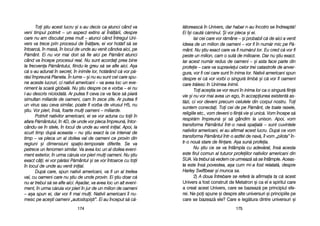 l[toreasc[ îîn UUnivers, ddar hhabar nn-aau îîncotro sse îîndreapt[!
Ei îî=i ccaut[ cc[minul. ++i vvor ppleca ==i eei.
Iar ccei ccare vvor rr[mâne –– ==i pprobabil cc[ dde aaici aa vvenit
ideea dde uun mmilion dde ooameni –– vvor ffi îîn nnum[r mmic ppe PP[-
mânt. NNu ==tiu eexact ccare vva ffi nnum[rul llor. EEu ccred cc[ vvor ffi
peste uun mmilion, ccam oo ssut[ dde mmilioane. DDar nnu ==tiu eexact.
Iar aacest nnum[r rredus dde ooameni –– ==i aasta fface pparte ddin
profeie –– ccare vva ssupravieui ccelor ttrei ccatastrofe dde aanver-
gura, vvor ffi ccei ccare ssunt îîn iinima llor. NNativii aamericani sspun
despre eei cc[ vvor vvorbi oo ssingur[ llimb[ ==i cc[ vvor ffi ooameni
care ttr[iesc îîn UUnimea IInimii.
Toi aace=tia sse vvor rreuni îîn iinima llor cca oo ssingur[ ffiin[
vie ==i nnu vvor mmai aavea uun eego, îîn aaccepiunea eexistent[ aas-
t[zi, cci vvor ddeveni pprecum ccelulele ddin ccorpul nnostru. TToi
suntem cconectai. TToi ccei dde ppe PP[mânt, dde ttoate rrasele,
religiile eetc., vvom ddeveni oo ffiin[ vvie ==i uunic[. VVom îîncepe ss[
respir[m îîmpreun[ ==i ss[ ggândim lla uunison. AApoi, vvom
transforma PP[mântul îîntr-oo nnav[ sspaial[ –– ssunt ccuvintele
nativilor aamericani, eei aau aafirmat aacest llucru. DDup[ cce vvom
transforma PP[mântul îîntr-oo aastfel dde nnav[, îîl vvom „„pilota> îîn-
tr-oo nnou[ sstare dde ffiinare. AA=a ssun[ pprofeia.
Nu ==tiu cce sse vva îîntâmpla ccu aadev[rat, îîns[ aacesta
este ffirul ccomun aal ttuturor pprofeiilor nnativilor aamericani ddin
SUA. VVa ttrebui ss[ vvedem cce uurmeaz[ ss[ sse îîntâmple. AAceas-
ta este îîns[ ppovestea, aa=a ccum mmi-aa ffost rrelatat[, ddespre
Harley SSwiftbear ==i mmunca ssa.
2) A ddoua îîntrebare sse rrefer[ lla aafirmaia tta cc[ acest
Univers aa ffost cconstruit dde MMetatron ==i cca eel ee sspiritul ccare
a ccreat aacest UUnivers, ccare sse bbazeaz[ ppe pprincipiul ssfe-
rei. NNe ppoi sspune ==i ddespre aalte uuniversuri ==i pprincipiile ppe
care sse bbazeaz[ eele? CCare ee lleg[tura ddintre uuniversuri ==i
117755
Toi ==tiu aacest llucru ==i ss-aau ddecis cca aatunci ccând vva
veni ttimpul ppotrivit –– uun aaspect eextins aal ÎÎn[l[rii, ddespre
care nnu aam ddiscutat pprea mmult –– aatunci ccând îîntregul UUni-
vers vva ttrece pprin pprocesul dde ÎÎn[lare, eei vvor hhot[rî ss[ sse
întoarc[, îîn mmas[, îîn llocul dde uunde aau vvenit ccândva aaici, ppe
P[mânt. EEi nnu vvor mmai ddori ss[ ffie aaici ppe PP[mânt aatunci
când vva îîncepe pprocesul rreal. NNu ssunt aacordai pprea bbine
la ffrecvena PP[mântului, ffiindu-lle ggreu ss[ sse aafle aaici. AA=a
c[ ss-aau aadunat îîn ssecret, îîn iinimile llor, hhot[rând cc[ vvor pp[-
r[si îîmpreun[ PPlaneta. ÎÎn llume –– ==i nnu eeu ssunt ccel ccare sspu-
ne aaceste llucruri, cci nnativii aamericani –– vva aavea lloc uun eeve-
niment lla sscar[ gglobal[. NNu ==tiu ddespre cce ee vvorba –– eei nnu
l-aau ddescris nniciodat[. AAr pputea ffi cceva cce vva fface ss[ ppiar[
simultan mmiliarde dde ooameni, ccam îîn zzece zzile. AAr pputea ffi
un vvirus ssau cceva ssimilar, ppoate ffi vvorba dde vvirusul HH5, nnu
=tiu. VVor ppieri, îîns[, ffoarte mmuli ooameni –– mmiliarde.
Potrivit nnativilor aamericani, eei sse vvor aaduna ccu ttoii îîn
afara PP[mântului, îîn 44D, dde uunde vvor ppleca îîmpreun[, îîntor-
cându-sse îîn sstele, îîn llocul dde uunde aau vvenit iiniial. AApoi, lla
scurt ttimp ddup[ aaceasta –– nnu ==tiu eexact lla cce iinterval dde
timp –– vva ppleca uun aal ddoilea vval dde ooameni cce pprovin ddin
regiuni ==i ddimensiuni sspaio-ttemporale ddiferite. SSe vva
petrece uun ffenomen ssimilar. VVa aavea lloc uun aal ddoilea eeveni-
ment eexterior, îîn uurma cc[ruia vvor ppieri mmuli ooameni. NNu ==tiu
exact ccâi; eei vvor pp[r[si PP[mântul ==i sse vvor îîntoarce ccu ttoii
în llocul dde uunde aau vvenit iiniial.
Dup[ ccare, sspun nnativii aamericani, vva ffi uun aal ttreilea
val, ccu ooameni ccare nnu ==tiu dde uunde pprovin. EEi ==tiu ddoar cc[
nu aar ttrebui ss[ sse aafle aaici. AA=adar, vva aavea lloc uun aalt eeveni-
ment, îîn uurma cc[ruia vvor ppieri îîn jjur dde uun mmilion dde ooameni
– aa=a sspun eei, ddar vvor ffi mmai mmuli. NNativii aamericani îîi nnu-
mesc ppe aace=ti ooameni „„autostopi=ti>. EEi aau îînceput ss[ cc[-
117744
 