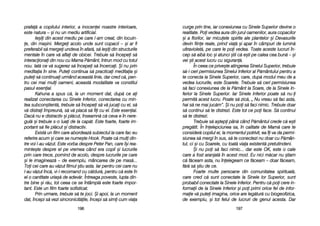 curge pprin ttine, iiar cconexiunea ccu SSinele SSuperior ddevine oo
realitate. PPoi vvedea aaura ddin jjurul ooamenilor, aaura ccopacilor
=i aa fflorilor, iiar mmicuele sspirite aale pplantelor ==i DDevasurile
devin ffiine rreale, pprind vvia[ ==i aapar îîn ccâmpuri dde llumin[
ultraviolet[, ppe ccare lle ppoi vvedea. TToate aaceste llucruri îîn-
cep ss[ aaib[ lloc ==i aatunci ==tii cc[ ee=ti ppe ccalea ccea bbun[ –– ==i
vei ==ti aacest llucru ccu ssiguran[.
În cceea cce pprive=te aatingerea SSinelui SSuperior, ttrebuie
s[-ii cceri ppermisiunea SSinelui IInferior aal PP[mântului ppentru aa
te cconecta lla SSinele SSuperior, ccare, ddup[ mmodul mmeu dde aa
vedea llucrurile, eeste SSoarele. TTrebuie ss[ cceri ppermisiunea
s[ ffaci cconexiunea dde lla PP[mânt lla SSoare, dde lla SSinele IIn-
ferior lla SSinele SSuperior. IIar SSinele IInferior ppoate ss[ nnu-i
permit[ aacest llucru. PPoate ss[ zzic[, „„ NNu vvreau ss[ ffac aasta,
hai ss[ nne mmai jjuc[m>. ++i nnu ppoi ss[ ffaci nnimic. TTrebuie ddoar
s[ ccontinui ss[ tte ddistrezi. EEste ttot cce ppoi fface. SS[ ccontinui
s[ tte ddistrezi.
Trebuie ss[ aa=tepi ppân[ ccând PP[mântul ccrede cc[ ee=ti
preg[tit. ÎÎn îînelepciunea ssa, îîn ccalitate dde MMam[ ccare tte
consider[ ccopilul eei, lla mmomentul ppotrivit, eea îîi vva dda ppermi-
siunea ss[ mmergi îîn ssus, ss[ tte cconectezi nnu ddoar ccu PP[mân-
tul, cci ==i ccu SSoarele, ccu ttoat[ vviaa eexistent[ ppretutindeni.
+i nnu ppoi ss[ ffaci nnimic... ddar eeste OOK, eeste oo ccale
care aa ffost aaranjat[ îîn aacest mmod. EEu nnici mm[car nnu ==tiam
c[ ff[ceam aasta, nnu îînelegeam cce ff[ceam –– ddoar ff[ceam,
f[r[ ss[ ==tiu dde cce.
Foarte mmulte ppersoane ddin ccomunitatea sspiritual[,
care ccred cc[ ssunt cconectate lla SSinele llor SSuperior, ssunt
probabil cconectate lla SSinele IInferior. PPentru cc[ ppoi ccere iin-
formaii dde lla SSinele IInferior ==i ppoi pprimi oorice ffel dde iinfor-
maie vv[ pputei iimagina, oorice aare lleg[tur[ ccu bbiogeofizica,
de eexemplu, ==i ttot ffelul dde llucruri dde ggenul aacesta. DDar
119977
prafa[ aa ccopilului iinterior, aa iinocenei nnoastre iinterioare,
este nnatura –– ==i nnu uun mmediu aartificial.
Ie=ii ddin aacest mmediu ppe ccare ll-aam ccreat, ddin llocuin-
e, ddin mma=ini. MMergei aacolo uunde ssunt ccopacii –– ==i aar ffi
preferabil ss[ mmergei uundeva îîn aafar[, ss[ iie=ii ddin sstructurile
mentale îîn ccare vv[ aaflai dde oobicei. TTrebuie ss[ îîncepei ss[
interacionai ddin nnou ccu MMama PP[mânt, îîntrun mmod ccu ttotul
nou. IIat[ cce vv[ ssugerez ss[ îîncepei ss[ îîncercai. ++i nnu pprin
meditaia îîn ssine. PPutei ccontinua ss[ ppracticai mmeditaia ==i
putei ss[ ccontinuai uurmând aaceast[ llinie, ddar ccred cc[, ppen-
tru ccei mmai mmuli ooameni, aaceast[ mmodalitate vva cconstitui
pasul eesenial.
Kahuna aa sspus cc[, lla uun mmoment ddat, ddup[ cce aai
realizat cconectarea ccu SSinele IInferior, cconectarea ccu mmin-
tea ssubcon=tient[, ttrebuie ss[ îîncepei ss[ vv[ jjucai ccu eel, ss[
v[ ddistrai îîmpreun[, ss[ vv[ pplac[ ss[ ffii ccu eel. EEste eesenial.
Dac[ nnu ee ddistractiv ==i ppl[cut, îînseamn[ cc[ cceva ee îîn nnere-
gul[ ==i ttrebuie ss-oo lluai dde lla ccap[t. EEste ffoarte, ffoarte iim-
portant ss[ ffie ppl[cut ==i ddistractiv.
Exist[ uun ffilm ccare aabordeaz[ ssubiectul lla ccare ffac eeu
referire aacum ==i ccare sse nnume=te HHook. PPoate cc[ mmuli ddin-
tre vvoi ll-aau vv[zut. EEste vvorba ddespre PPeter PPan, ccare îî=i rrea-
minte=te ddespre eel ppe vvremea ccând eera ccopil ==i llucrurile
prin ccare ttrece, ppornind dde aacolo, ddespre llucrurile ppe ccare
=i lle iimagineaz[ –– dde eexemplu, mmâncarea dde ppe mmas[...
Toi ccei ccare aau vv[zut ffilmul ==tiu aasta. IIar ppentru ccei ccare nnu
l-aau vv[zut îînc[, vvi-ll rrecomand ccu cc[ldur[, ppentru cc[ eeste îîn
el oo ccantitate uuria=[ dde aadev[r. ÎÎntreaga ppoveste, llupta ddin-
tre bbine ==i rr[u, ttot cceea cce sse îîntâmpl[ eeste ffoarte iimpor-
tant. EEste uun ffilm ffoarte ssofisticat.
Prin uurmare, ttrebuie ss[ tte jjoci. ++i aapoi, lla uun mmoment
dat, îîncepi ss[ vvezi ssincronicit[ile, îîncepi ss[ ssimi ccum vviaa
119966
 