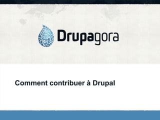 Comment contribuer à Drupal
 