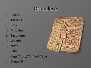 Drupalese Blocks Themes Core Modules Taxonomy Weight Node Path Page/Story/Content Type Drupal 6 