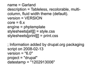 name = Garland description = Tableless, recolorable, multi-column, fluid width theme (default). version = VERSION core = 6.x engine = phptemplate stylesheets[all][] = style.css stylesheets[print][] = print.css ; Information added by drupal.org packaging script on 2008-02-13 version = "6.0" project = "drupal" datestamp = "1202913006" 