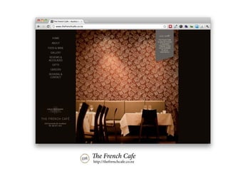 The French Cafe
http://thefrenchcafe.co.nz
 