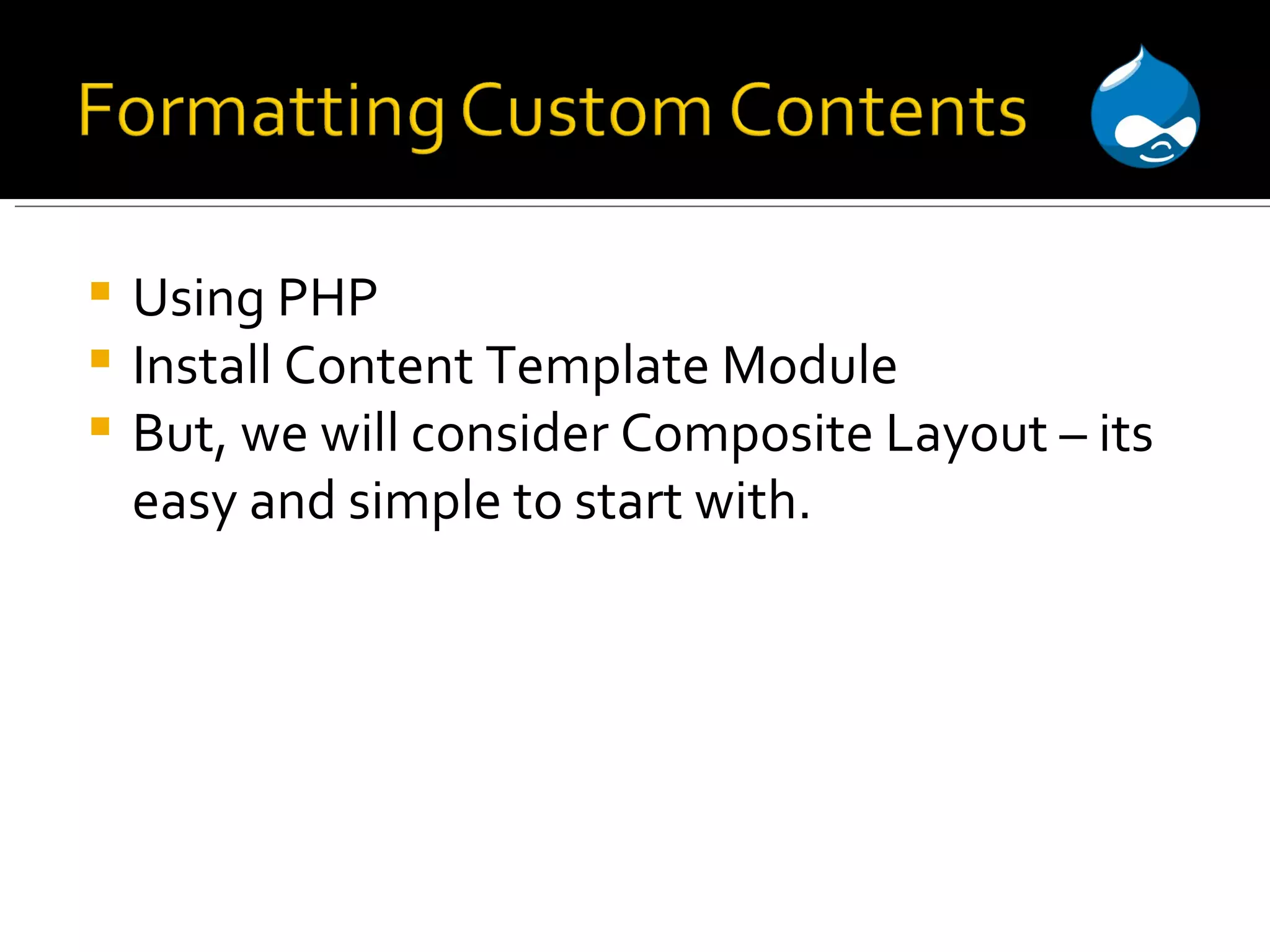 Using PHP Install Content Template Module But, we will consider Composite Layout – its easy and simple to start with. 