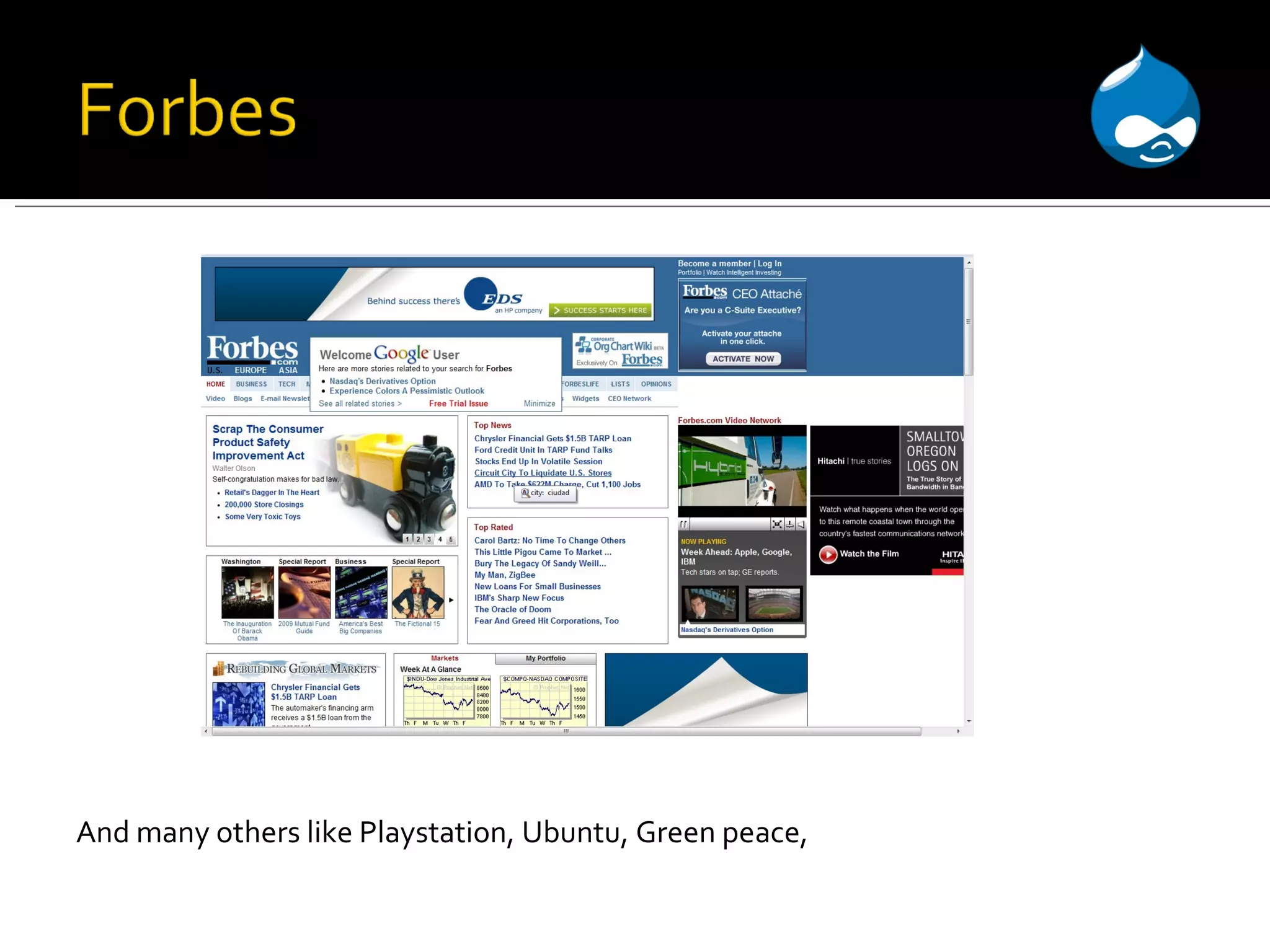 And many others like Playstation, Ubuntu, Green peace, 