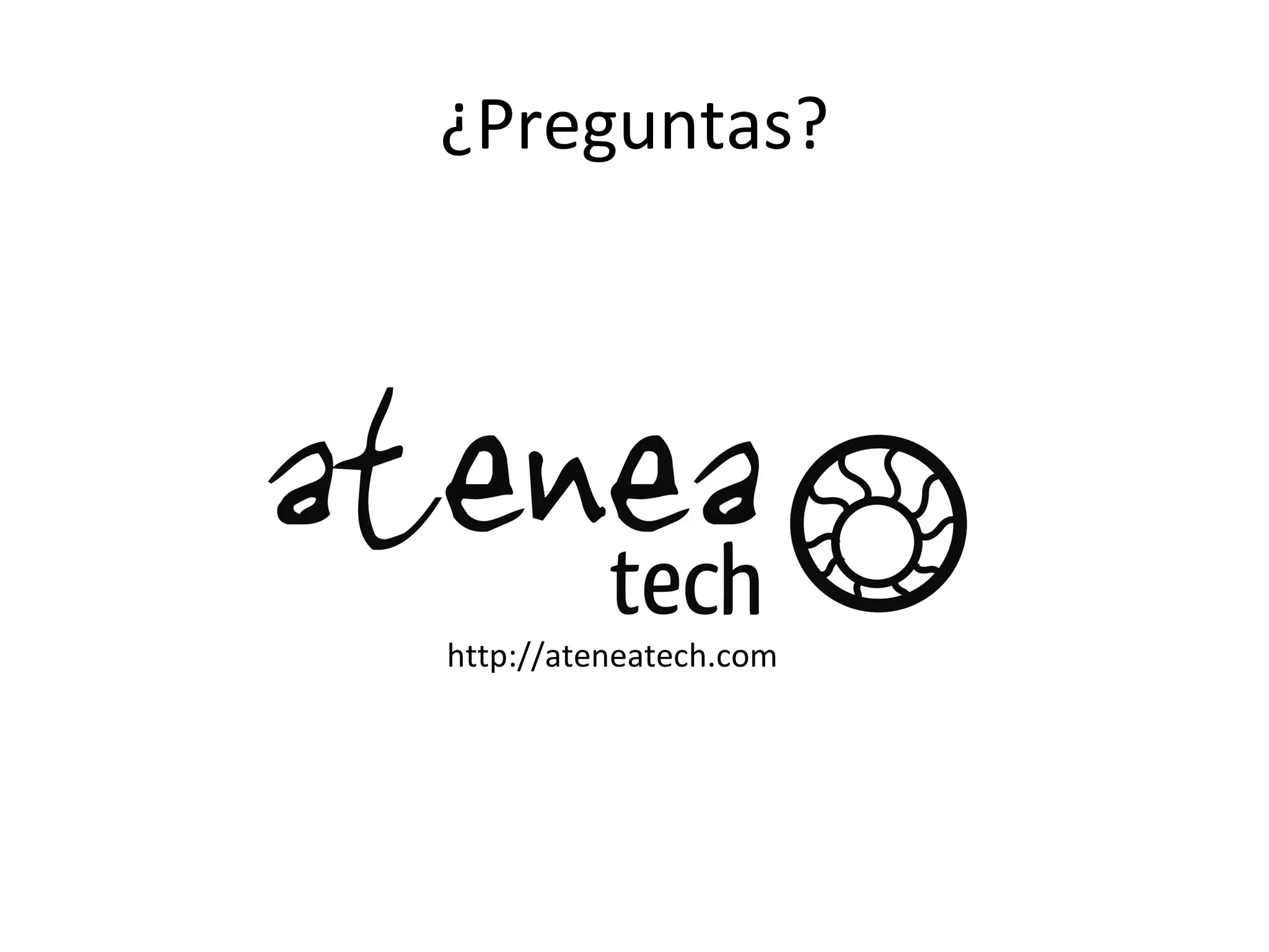¿Preguntas? http://ateneatech.com 