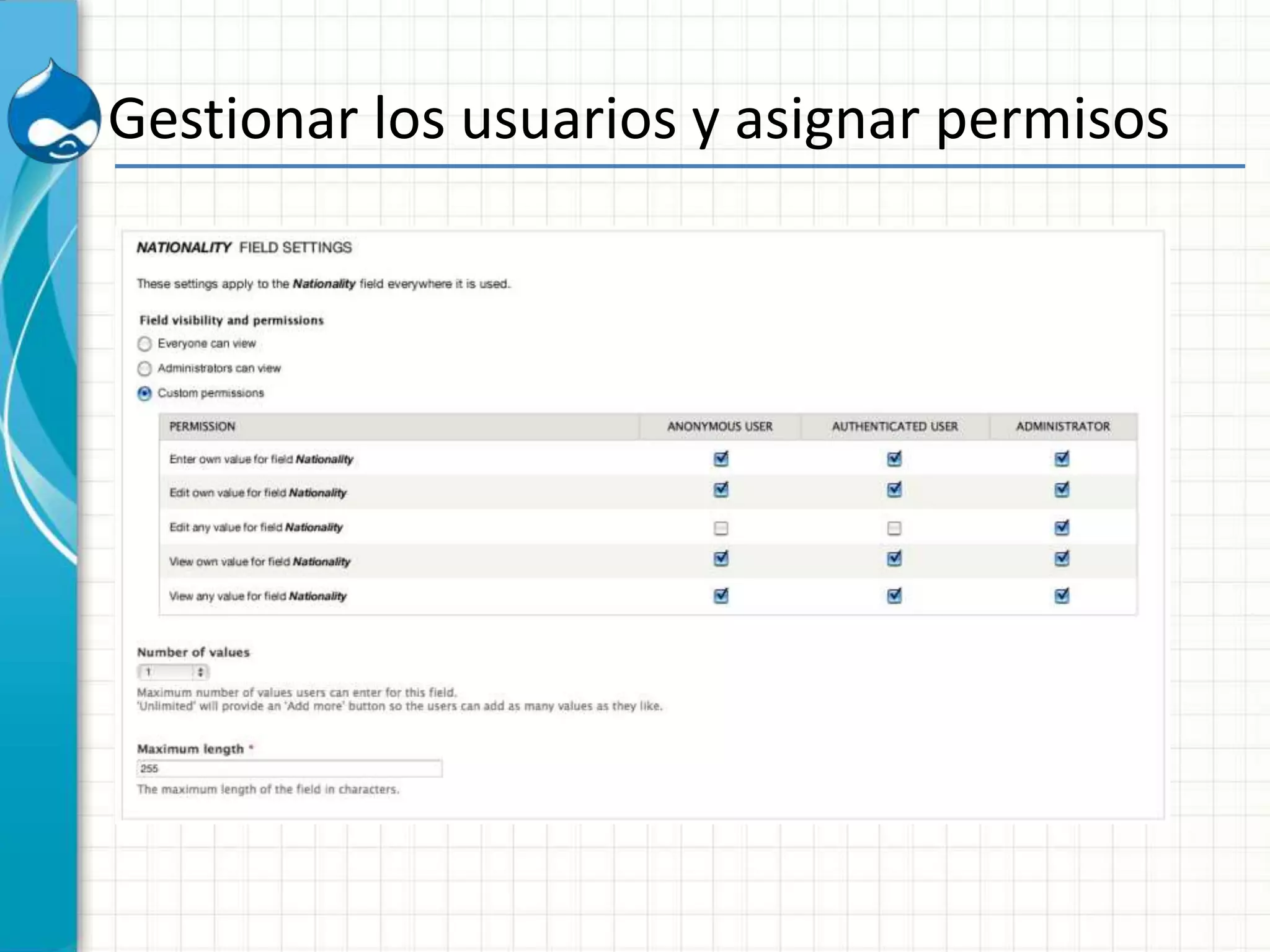 Gestionar los usuarios y asignar permisos
 