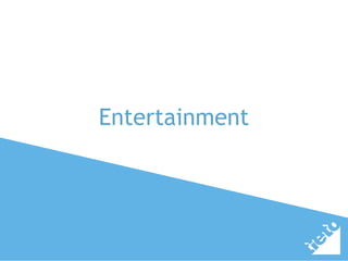 Entertainment
 
