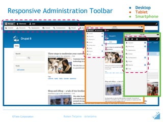 ©Tieto Corporation
Responsive Administration Toolbar
Ruben Teijeiro - @rteijeiro
● Desktop
● Tablet
● Smartphone
 