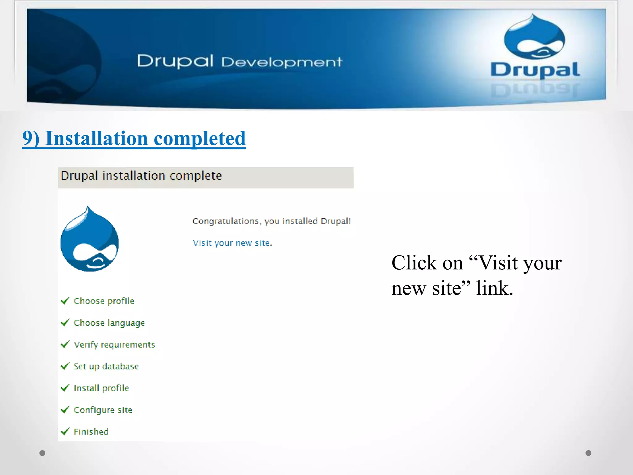 9) Installation completed
Click on “Visit your
new site” link.
 