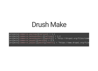 Drush Make
projects[commerce_payleap][version] = 1.1 
projects[commerce_moneybookers][version] = 1.2 
projects[commerce_moneybookers][patch][] = "http://drupal.org/files/commerce
projects[commerce_paypal][version] = 2.3 
projects[commerce_paypal][patch][2458721] = "https://www.drupal.org/files/issues
           
 