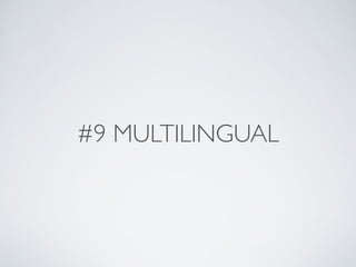 #9 MULTILINGUAL
 