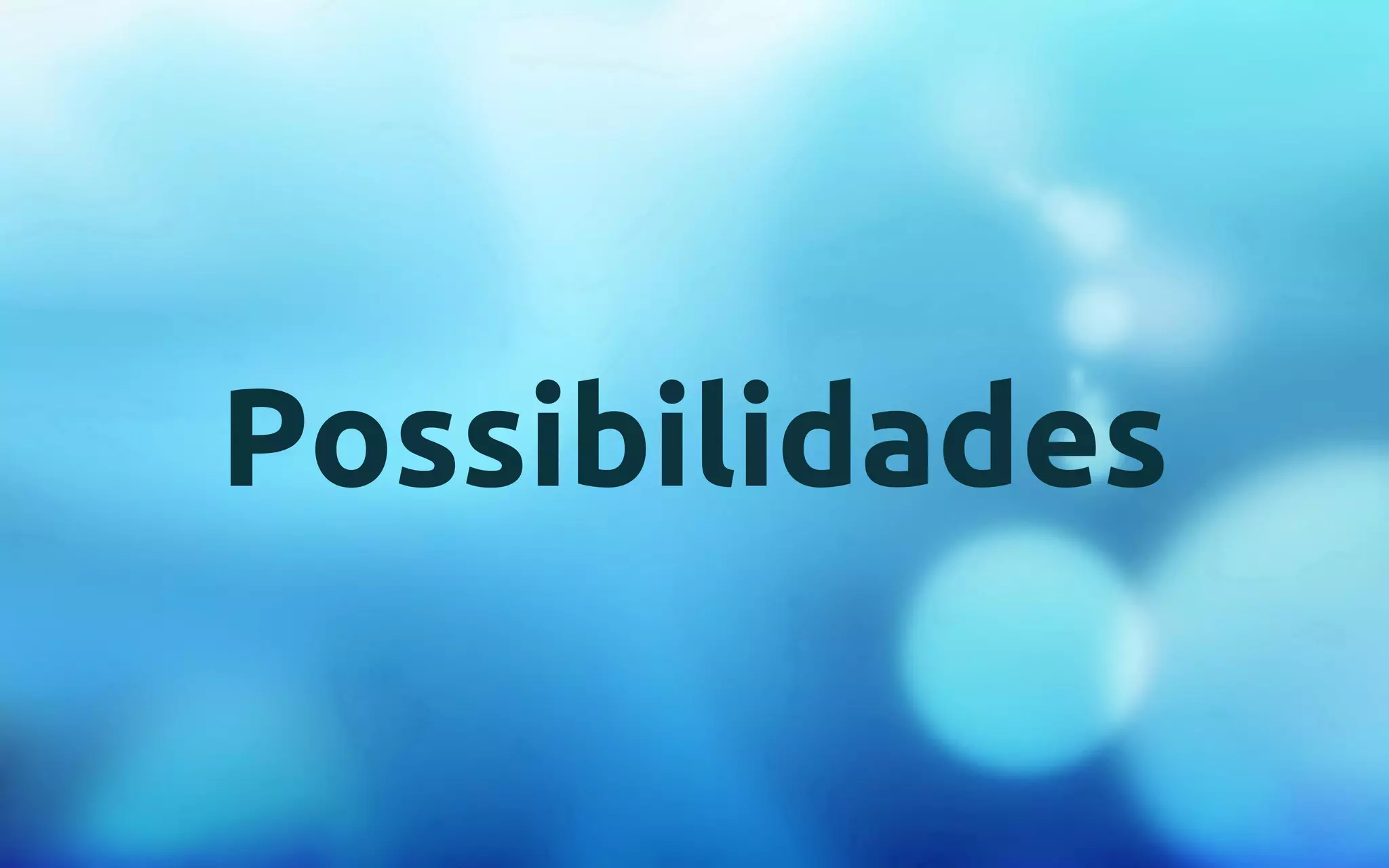 Possibilidades 
 