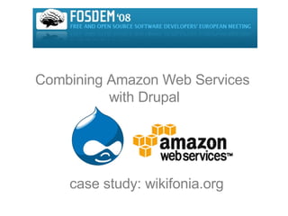 Combining Amazon Web Services  with Drupal case study: wikifonia.org 