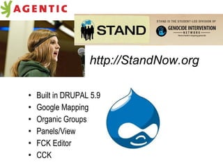 StandNow Built in DRUPAL 5.9 Google Mapping Organic Groups Panels/View FCK Editor CCK http://StandNow.org 
