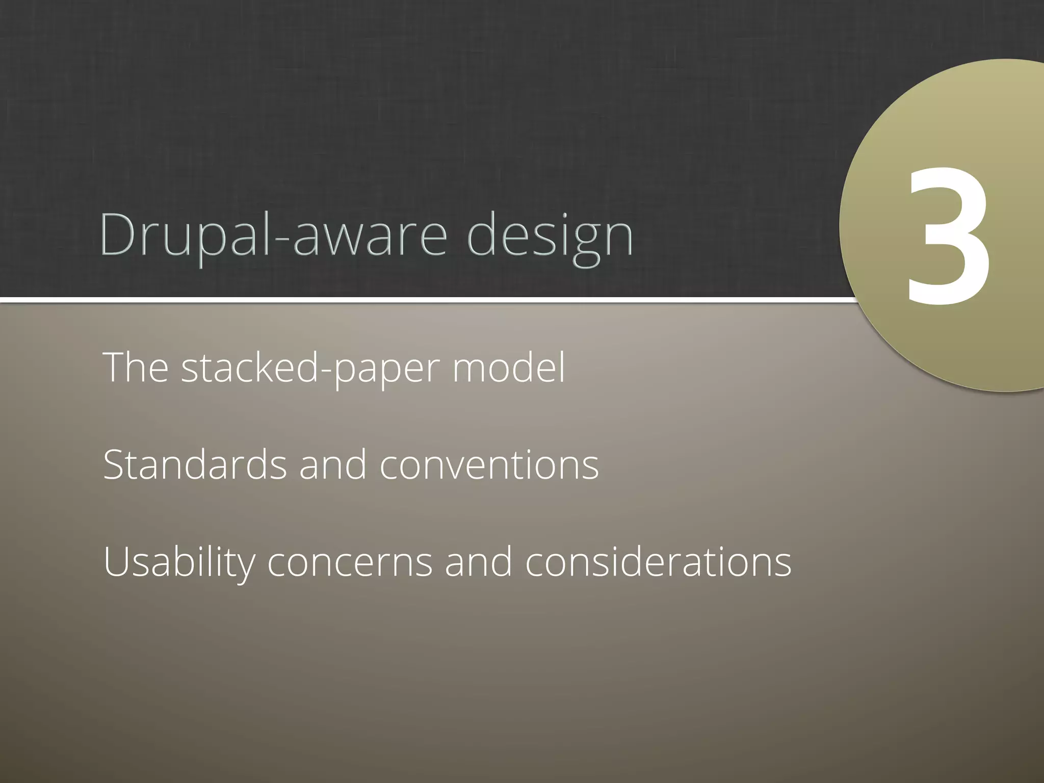 3	
  
The stacked-paper model

Standards and conventions

Usability concerns and considerations
 