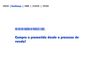 O que
realmente
vendemos?
software?
plataforma?
 