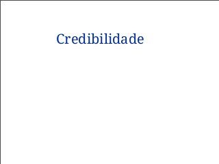 Credibilidade
 