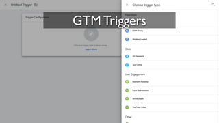 27
GTM Triggers
 