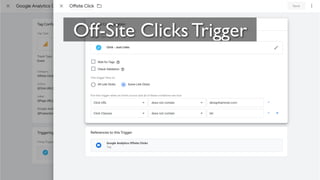 42
Off-Site Clicks Trigger
 