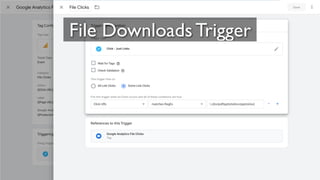 47
File Downloads Trigger
 