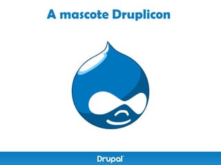 A mascote Druplicon
 