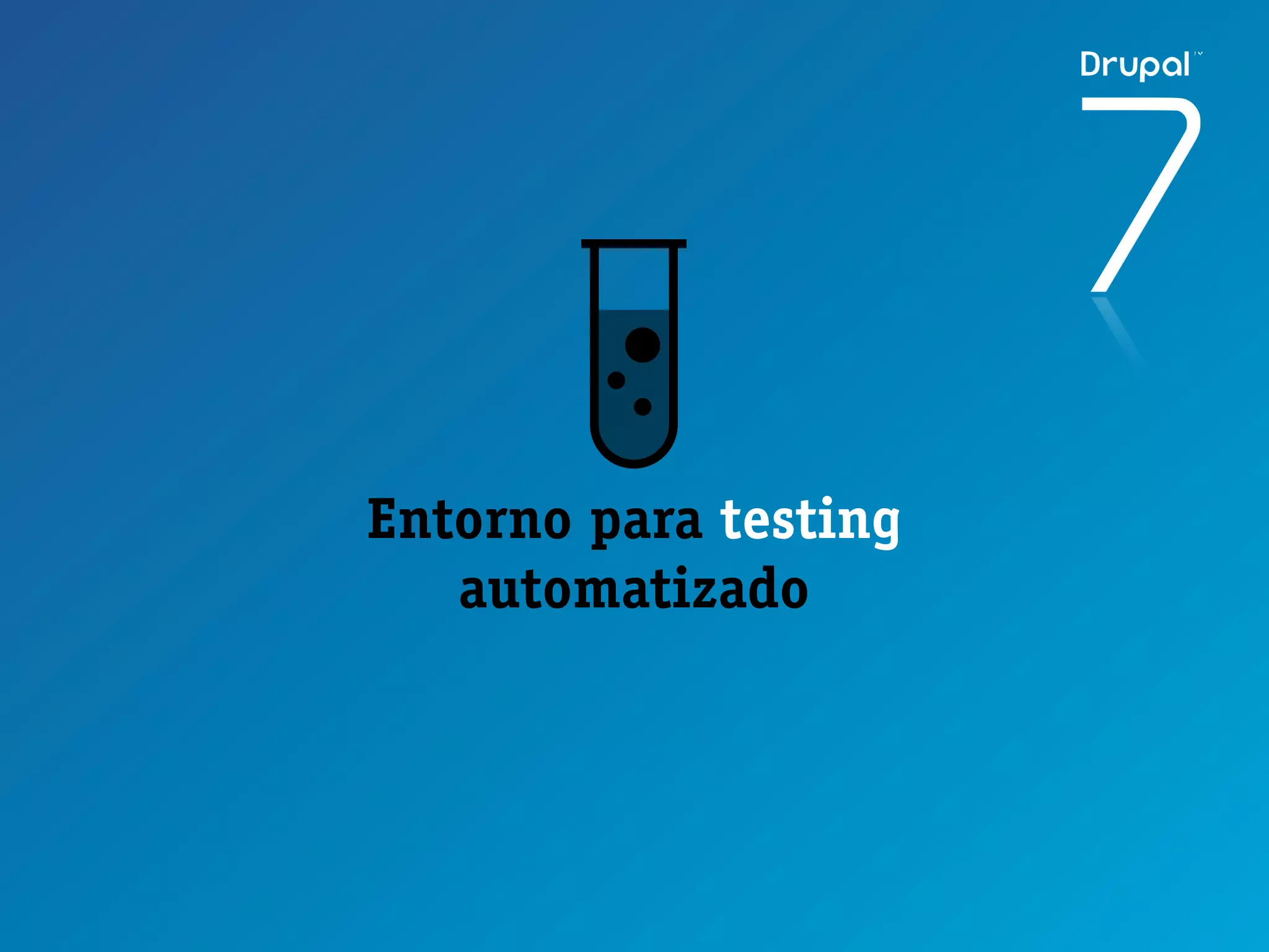 Entorno para testing
   automatizado
 