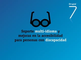 Soporte multi-idioma y
  mejoras en la accesibilidad
para personas con discapacidad
 