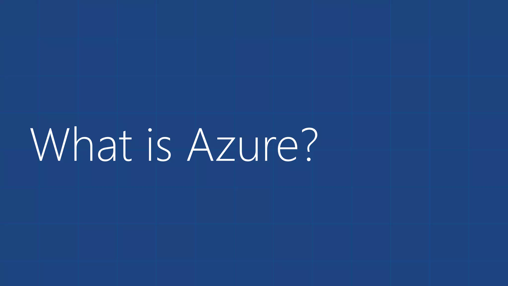 What is Azure? 