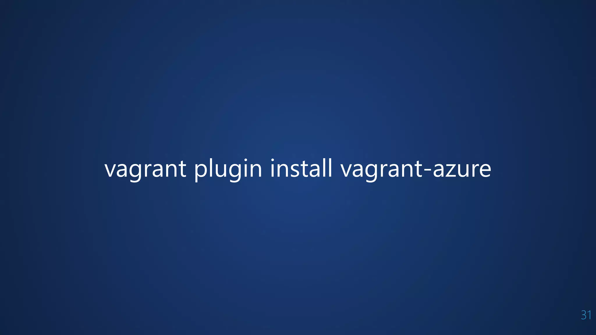 31 vagrant plugin install vagrant-azure 