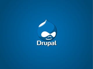Drupal - I sessione di autoformazione ,[object Object]