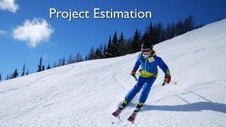 26
Project Estimation
 
