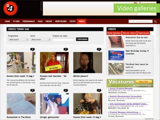 Video	
  galleries
 