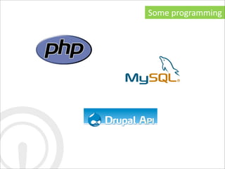 Some	
  programming
 