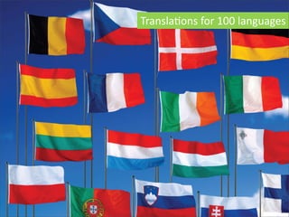 TranslaDons	
  for	
  100	
  languages
 