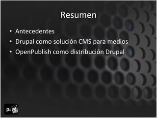 Drupal para medios de comunicación | OpenPublish | PPT