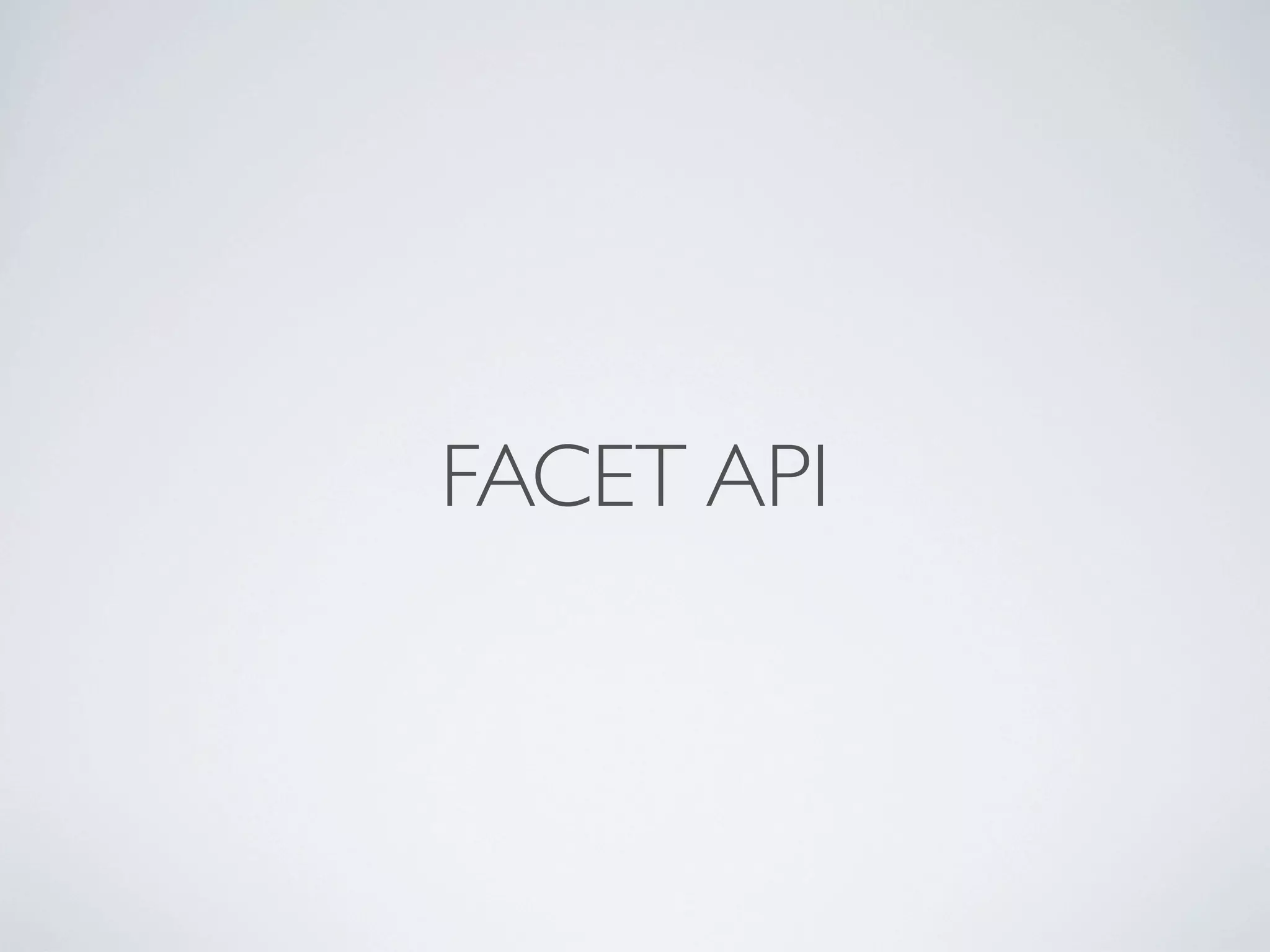 FACET API
 