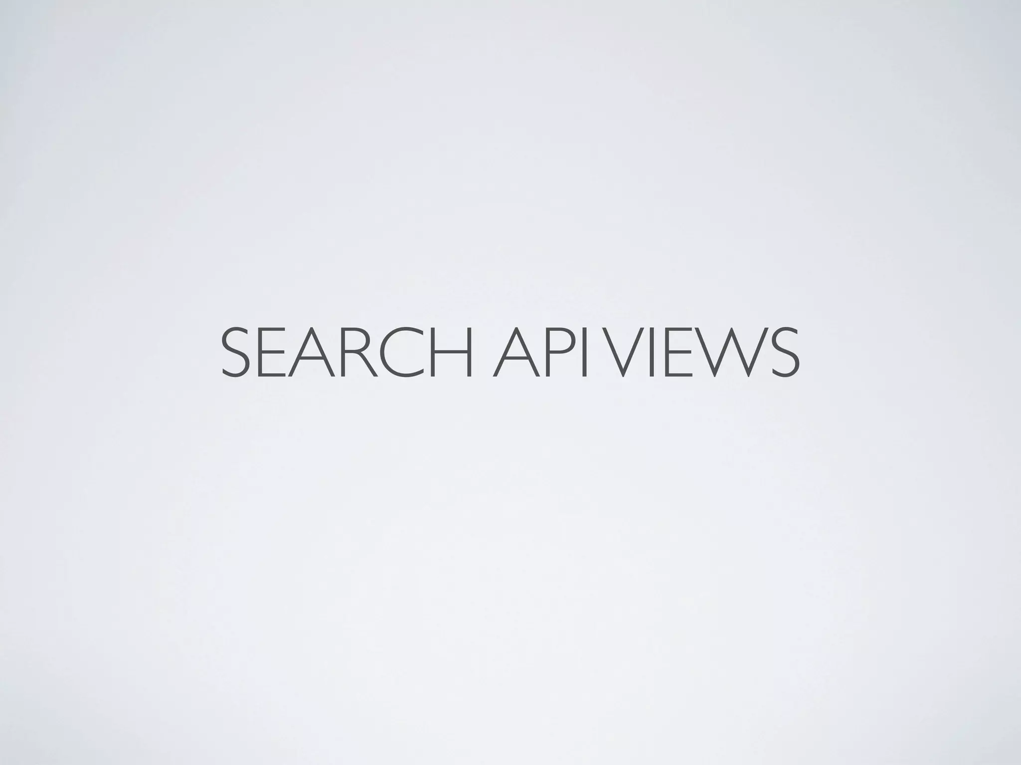 SEARCH APIVIEWS
 
