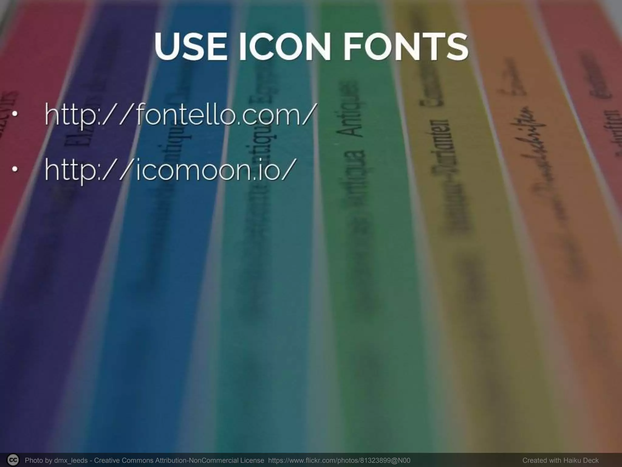 Photo by dmx_leeds - Creative Commons Attribution-NonCommercial License https://www.flickr.com/photos/81323899@N00 Created with Haiku Deck
 