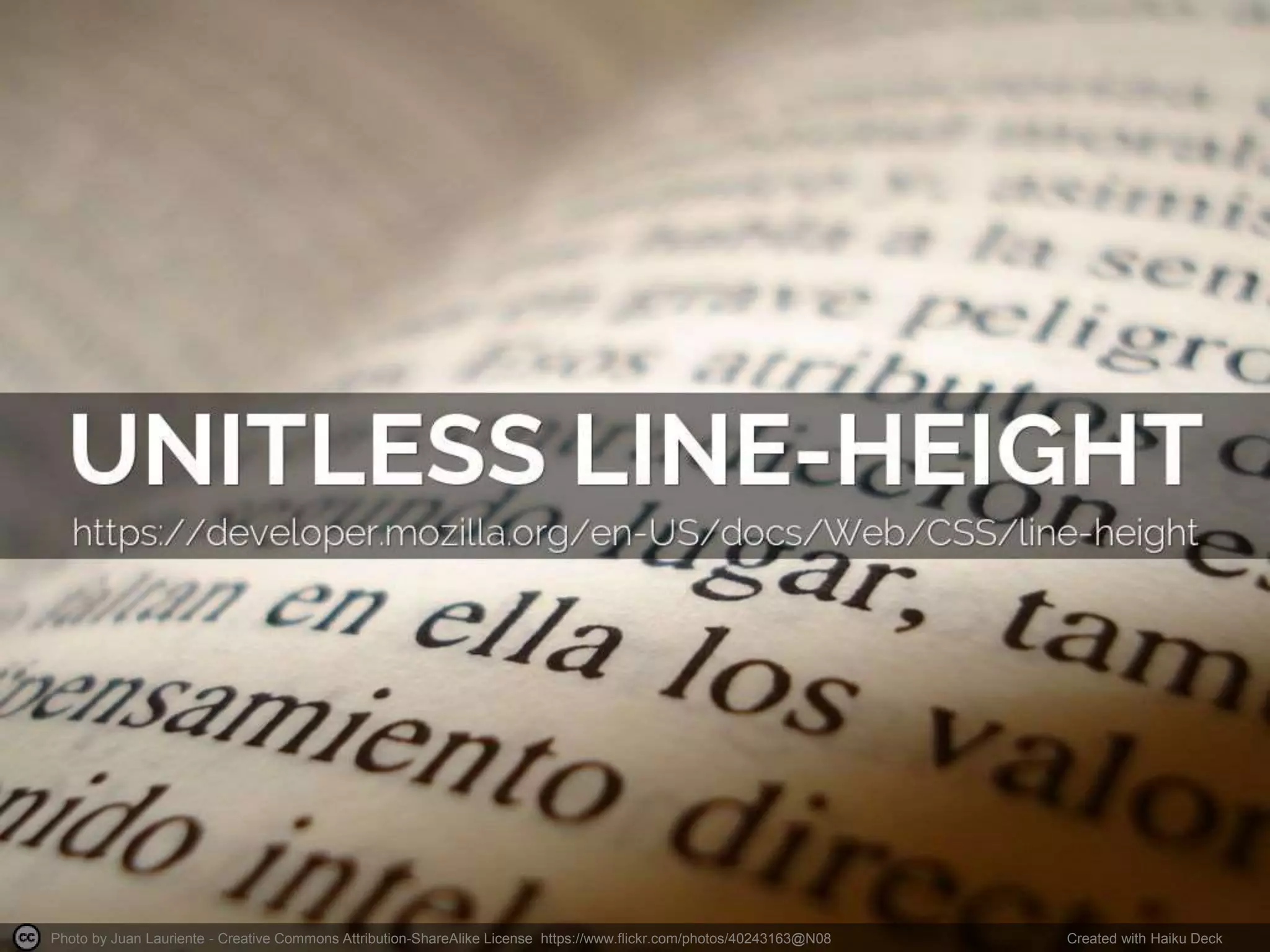 Photo by Juan Lauriente - Creative Commons Attribution-ShareAlike License https://www.flickr.com/photos/40243163@N08 Created with Haiku Deck
 