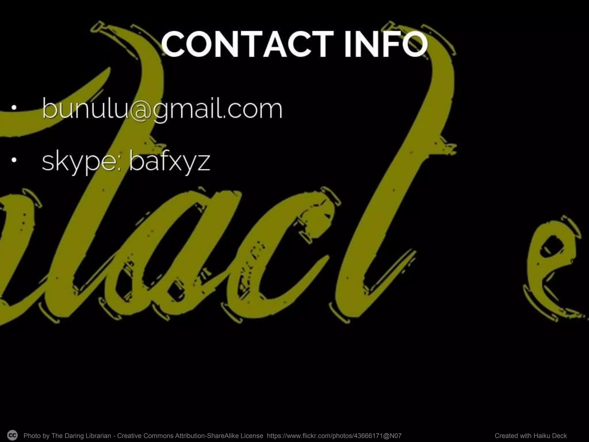 Photo by The Daring Librarian - Creative Commons Attribution-ShareAlike License https://www.flickr.com/photos/43666171@N07 Created with Haiku Deck
 