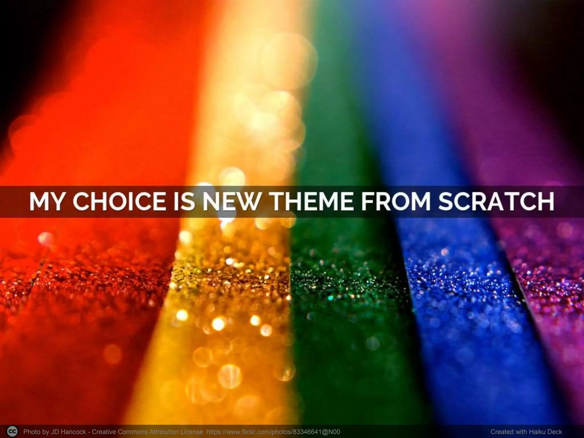 Photo by JD Hancock - Creative Commons Attribution License https://www.flickr.com/photos/83346641@N00 Created with Haiku Deck
 