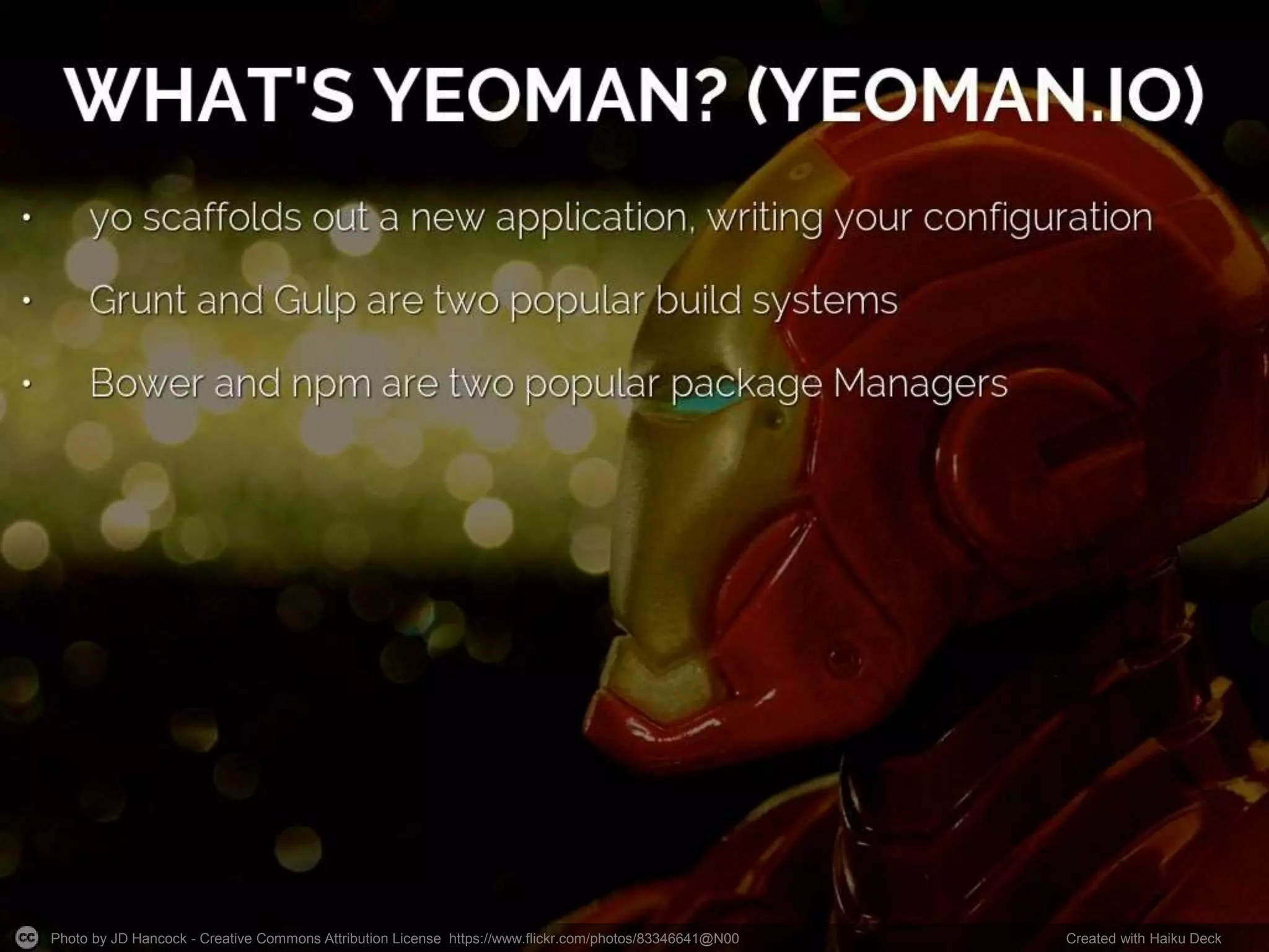 Photo by JD Hancock - Creative Commons Attribution License https://www.flickr.com/photos/83346641@N00 Created with Haiku Deck
 