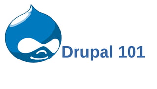 Drupal 101

 