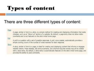 Types of content
There are three different types of content:
 