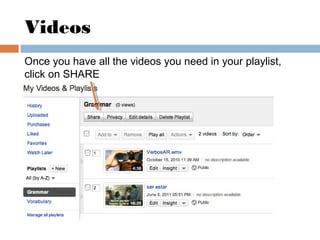 Videos
Once you have all the videos you need in your playlist,
click on SHARE
 